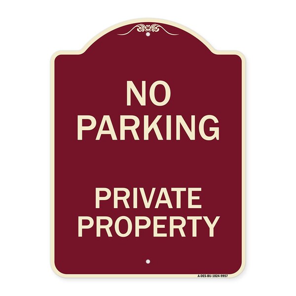 Designer Series-No Parking Private Property Burgungy Heavy-Gauge Aluminum, 24" x 18", BU-1824-9957